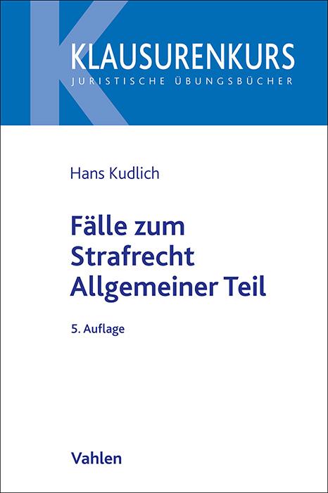 Cover: 9783800675456 | Fälle zum Strafrecht Allgemeiner Teil | Hans Kudlich | Taschenbuch