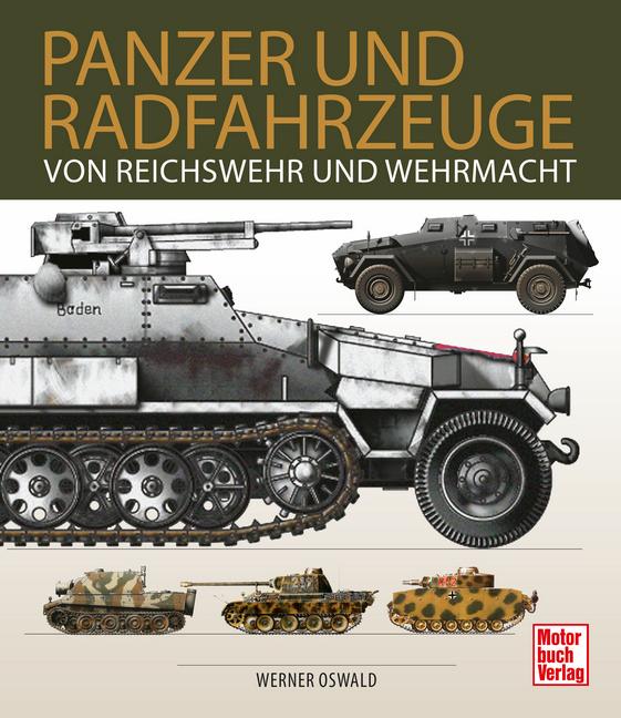 Cover: 9783613047655 | Panzer und Radfahrzeuge von Reichswehr und Wehrmacht | Werner Oswald