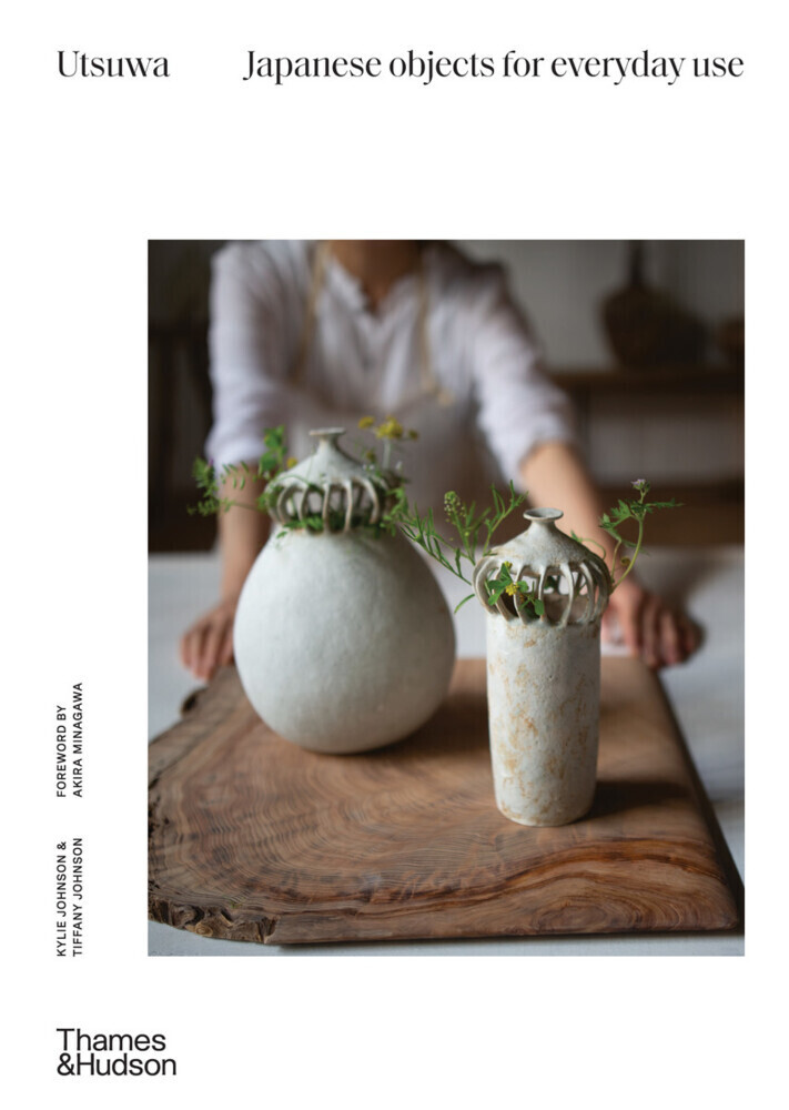 Cover: 9781760760595 | Utsuwa: Japanese Objects for Everyday Use | Kylie Johnson (u. a.)