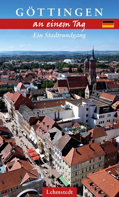 Cover: 9783957970640 | Göttingen an einem Tag | Ein Stadtrundgang | Steffi Böttger | Buch