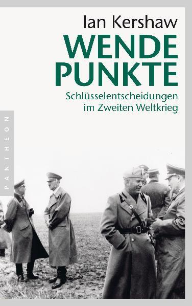 Cover: 9783570551202 | Wendepunkte | Schlüsselentscheidungen im Zweiten Weltkrieg | Kershaw