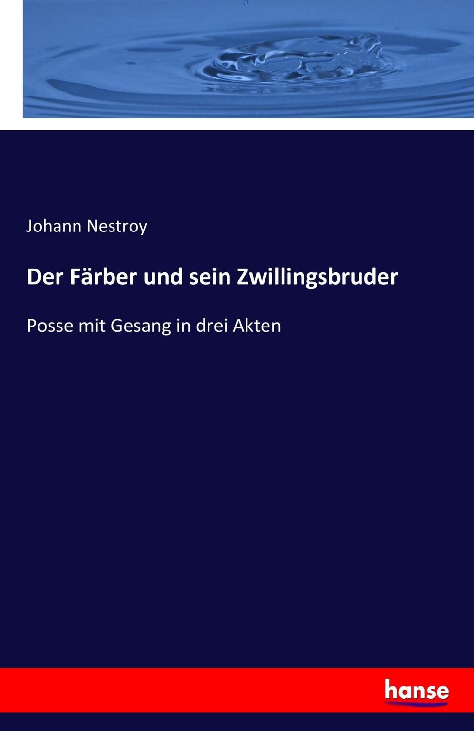 Cover: 9783744631372 | Der Färber und sein Zwillingsbruder | Posse mit Gesang in drei Akten