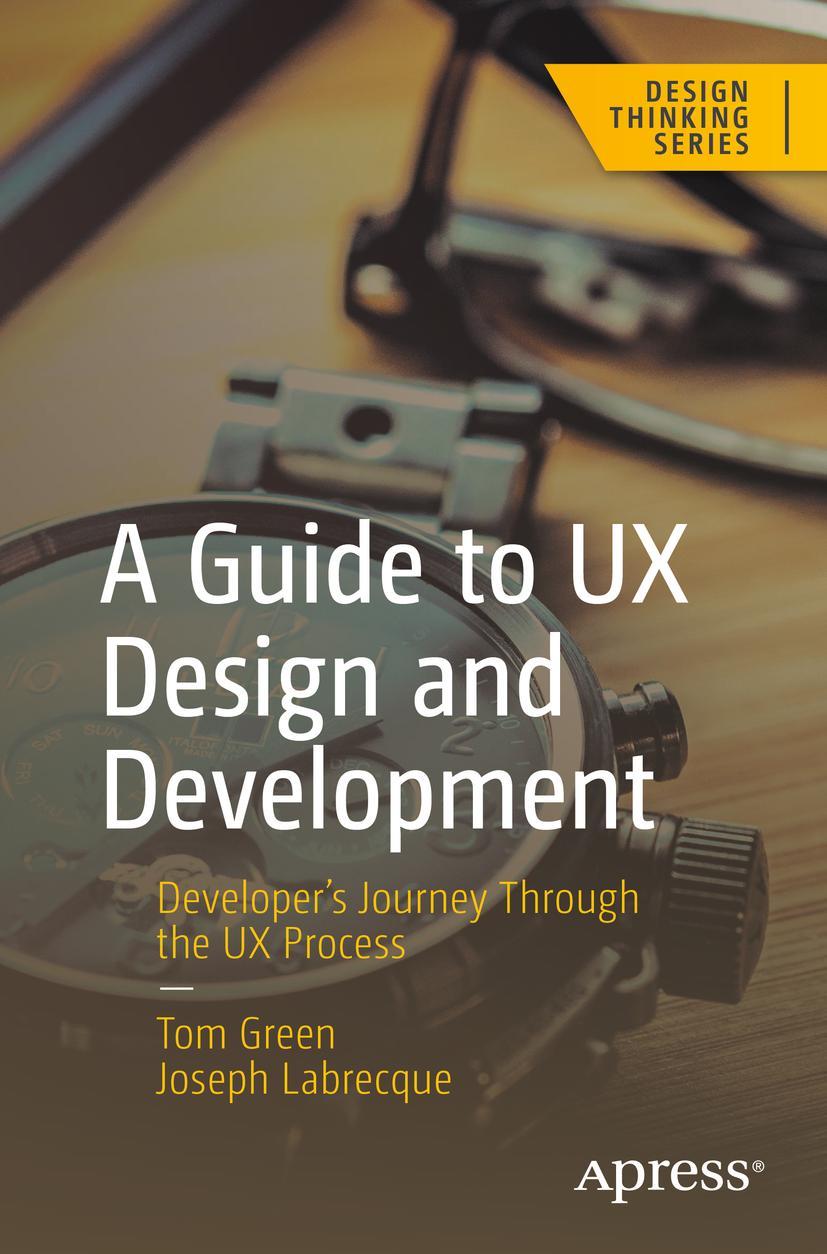 Cover: 9781484295755 | A Guide to UX Design and Development | Joseph Labrecque (u. a.) | Buch