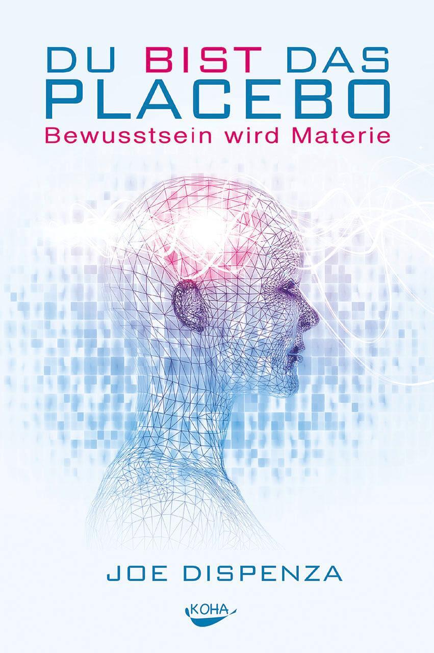 Cover: 9783867282635 | Du bist das Placebo | Bewusstsein wird Materie | Joe Dispenza | Buch