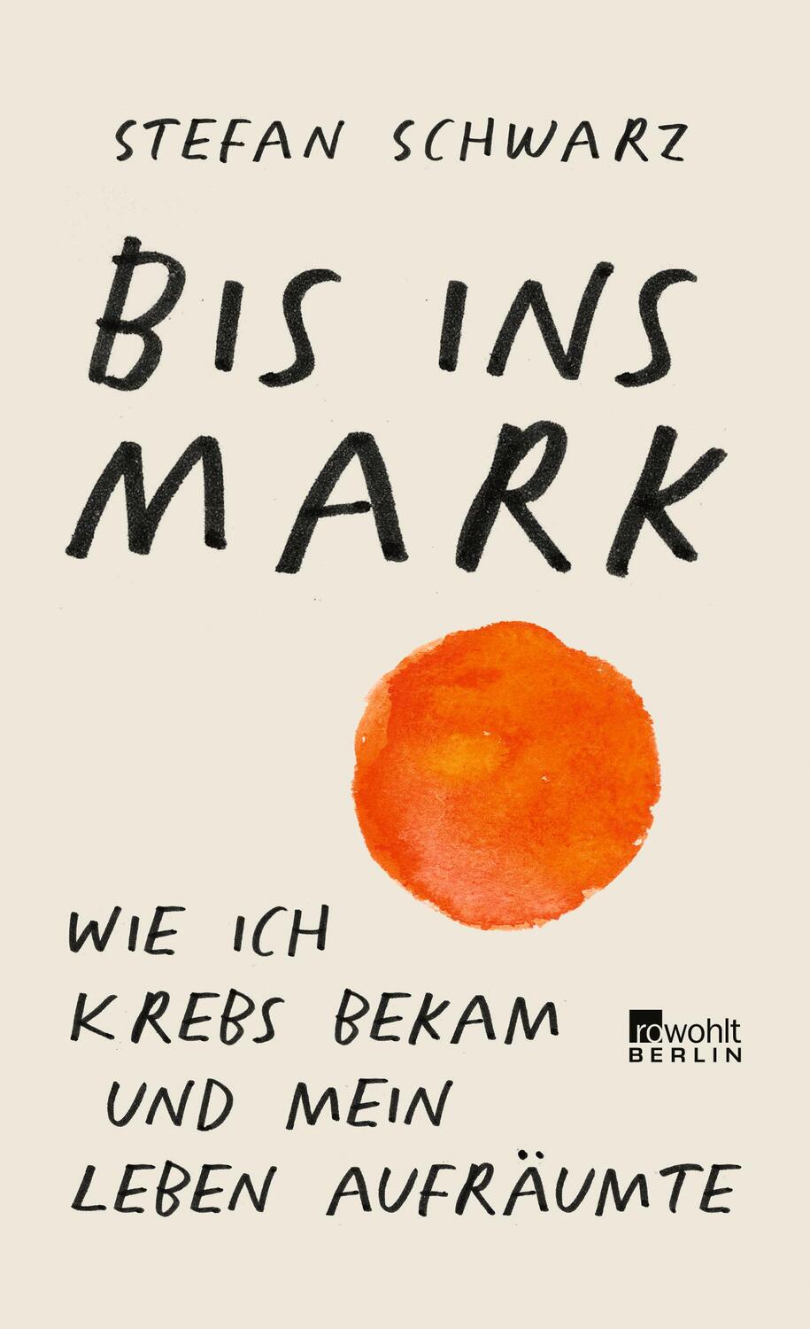 Cover: 9783737101288 | Bis ins Mark | Wie ich Krebs bekam und mein Leben aufräumte | Schwarz