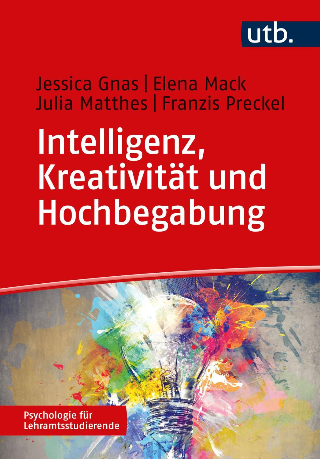 Cover: 9783825260644 | Intelligenz, Kreativität und Hochbegabung | Jessica Gnas (u. a.)