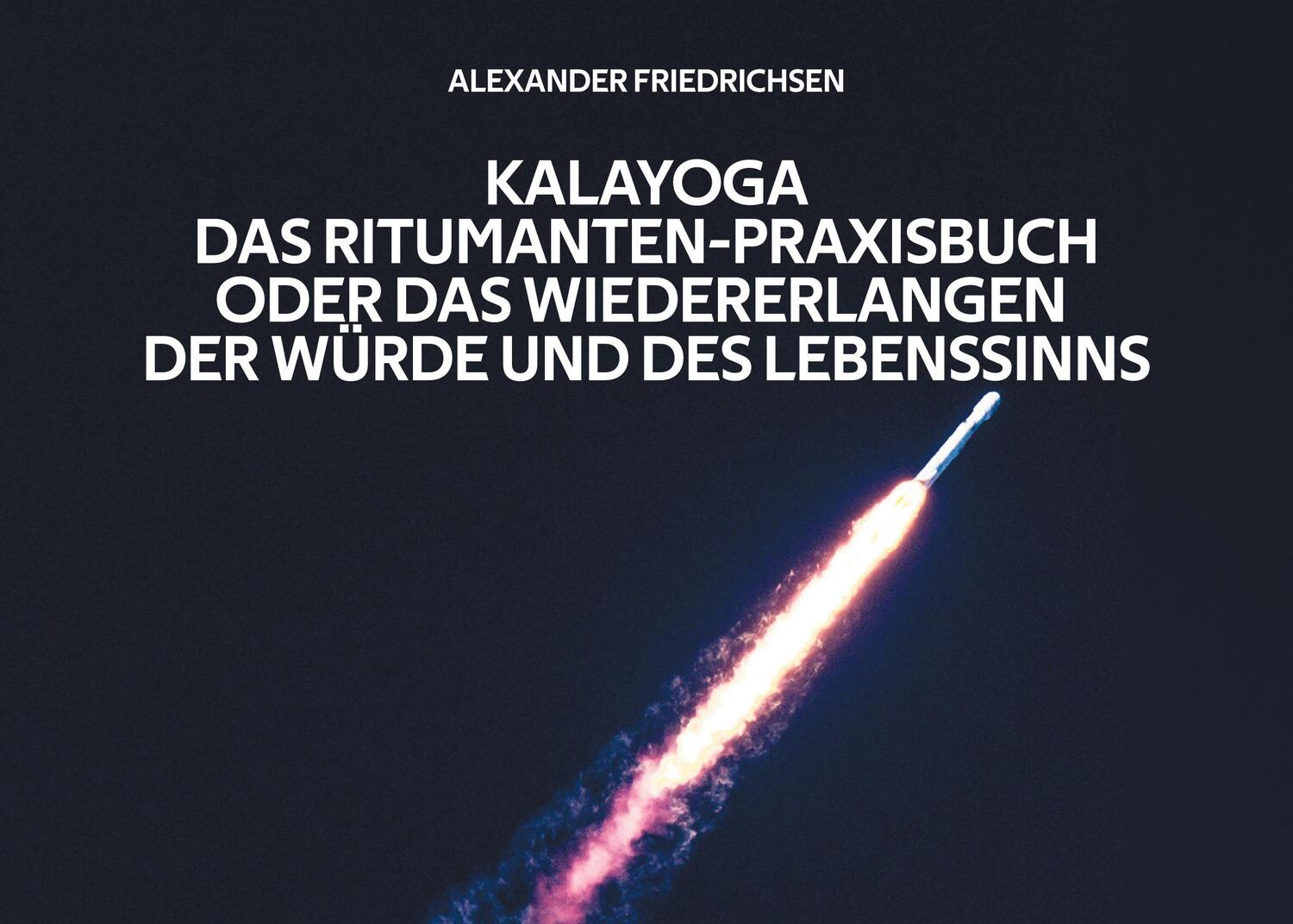 Cover: 9783758375293 | Kalayoga | Alexander Friedrichsen | Taschenbuch | Paperback | 272 S.