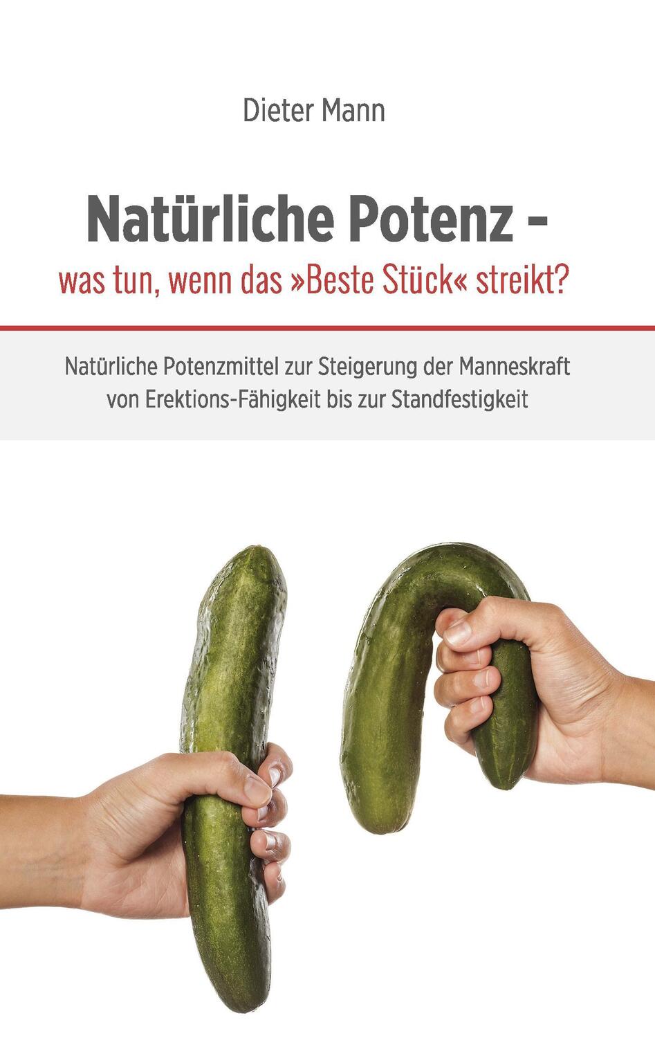 Cover: 9783734753879 | Natürliche Potenz - was tun, wenn das »Beste Stück« streikt? | Mann