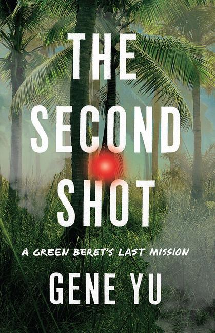 Cover: 9781662510540 | The Second Shot | A Green Beret's Last Mission | Gene Yu | Taschenbuch