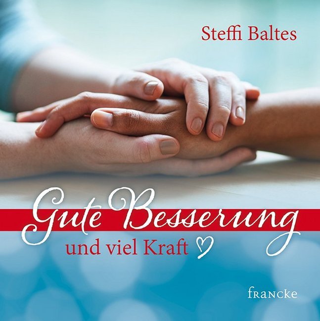 Cover: 9783868277180 | Gute Besserung und viel Kraft | Steffi Baltes | Taschenbuch | 16 S.