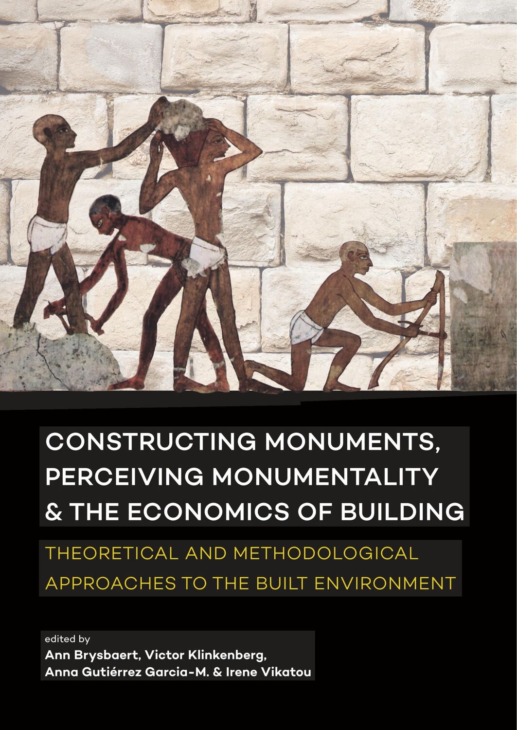 Cover: 9789088906961 | Constructing monuments, perceiving monumentality and the economics...