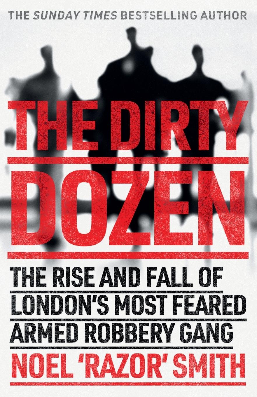 Cover: 9781789462265 | The Dirty Dozen | Noel 'Razor' Smith | Taschenbuch | Englisch | 2020