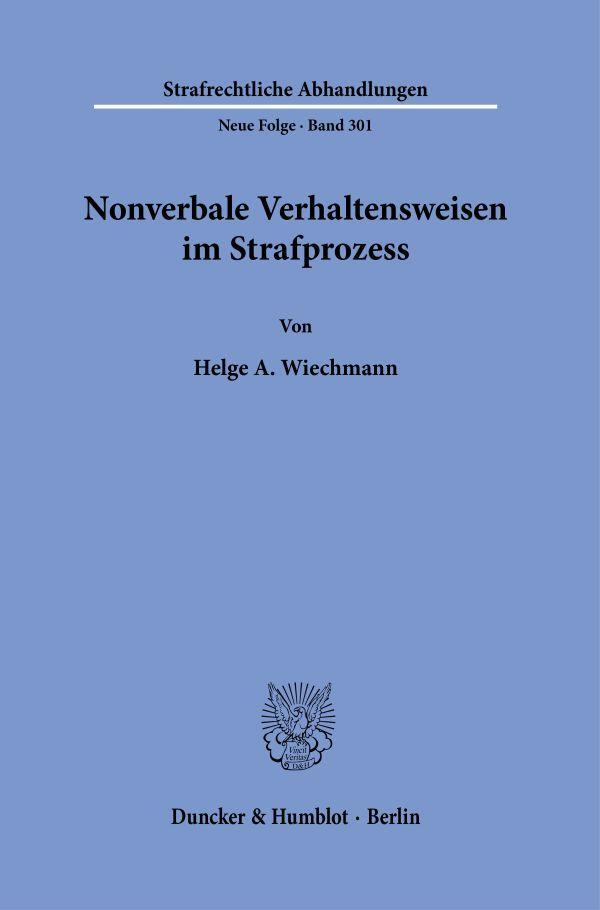 Cover: 9783428184392 | Nonverbale Verhaltensweisen im Strafprozess | Helge A. Wiechmann