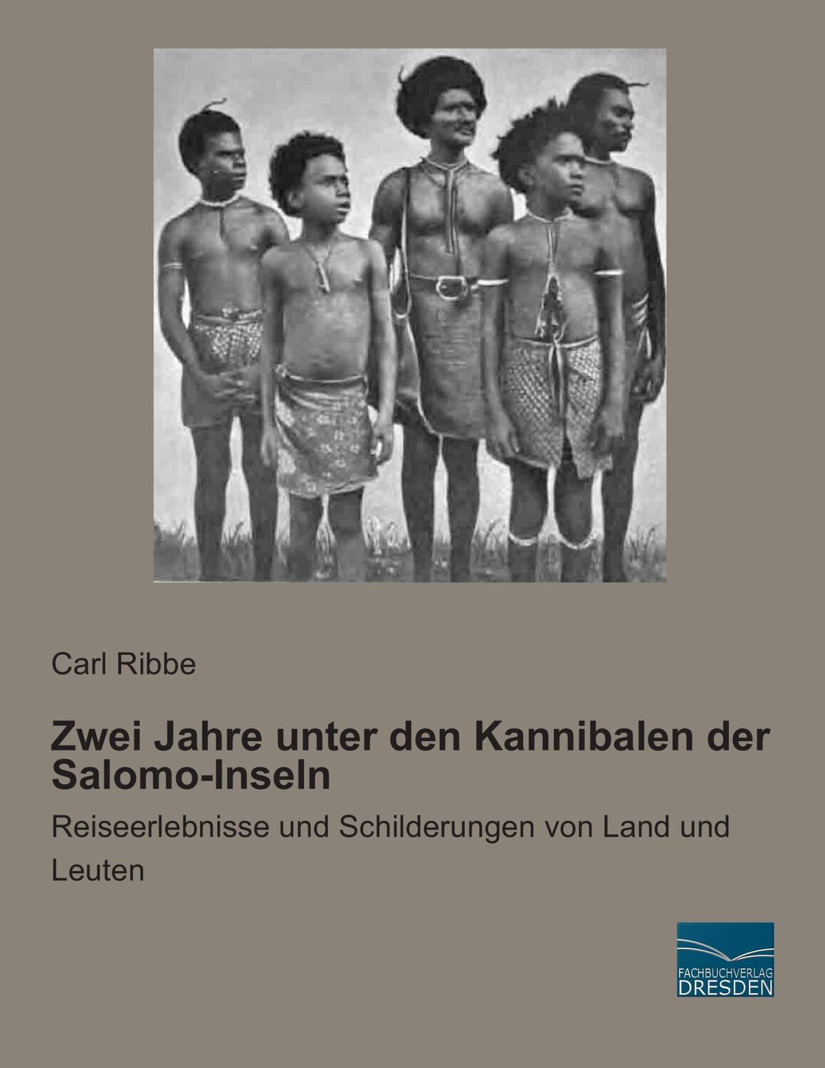 Cover: 9783956924286 | Zwei Jahre unter den Kannibalen der Salomo-Inseln | Carl Ribbe | Buch