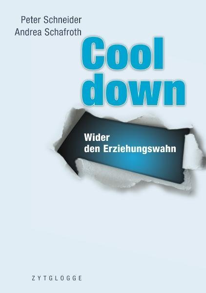 Cover: 9783729608078 | Cool Down | Wider den Erziehungswahn | Peter Schneider (u. a.) | Buch