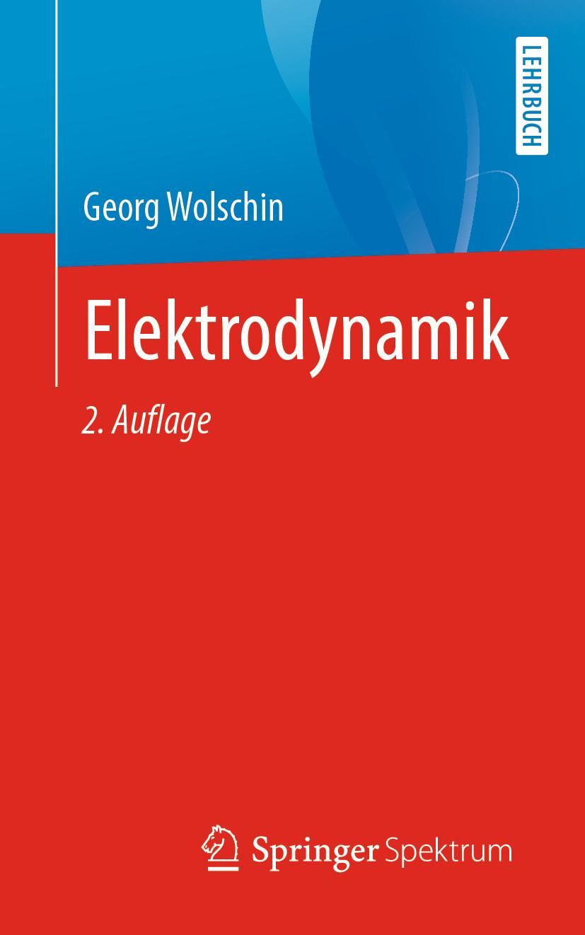 Cover: 9783662654552 | Elektrodynamik | Georg Wolschin | Taschenbuch | Paperback | XV | 2022