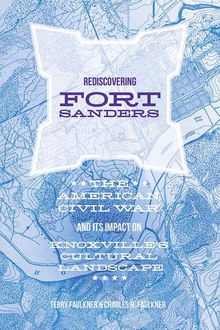 Cover: 9781621904816 | Rediscovering Fort Sanders | Charles H Faulkner (u. a.) | Buch | 2020