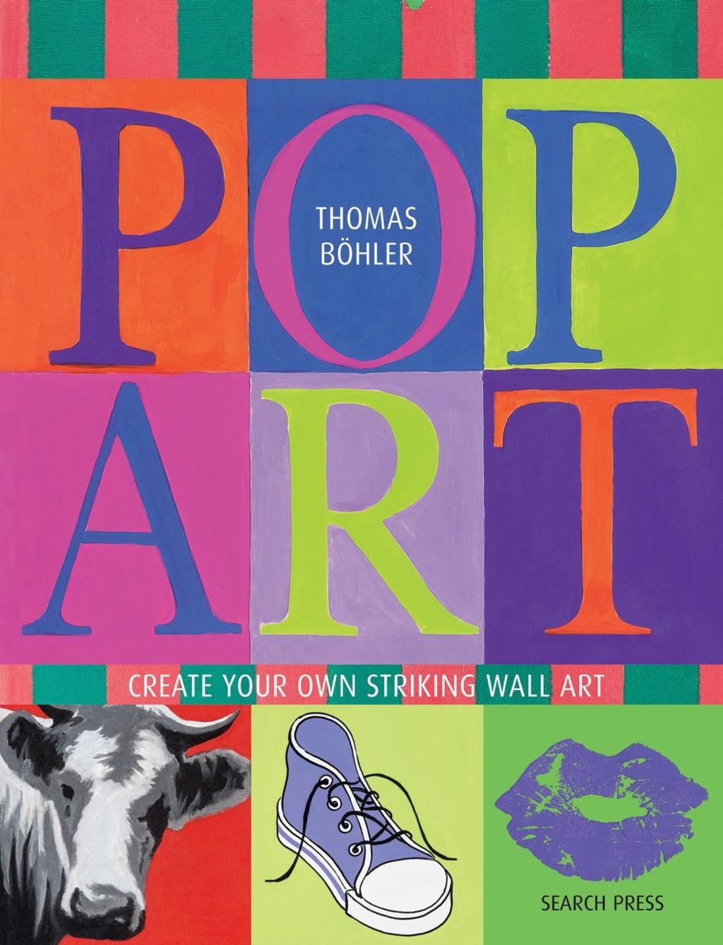 Cover: 9781782212331 | Pop Art: Create Your Own Striking Wall Art | Thomas Böhler | Buch