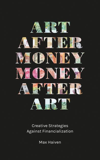 Cover: 9780745338248 | Art After Money, Money After Art | Max Haiven | Taschenbuch | Englisch