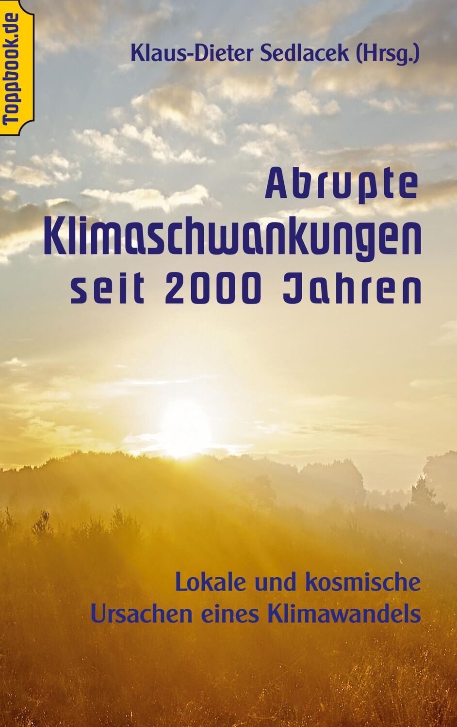 Cover: 9783750430952 | Abrupte Klimaschwankungen seit 2000 Jahren | Klaus-Dieter Sedlacek