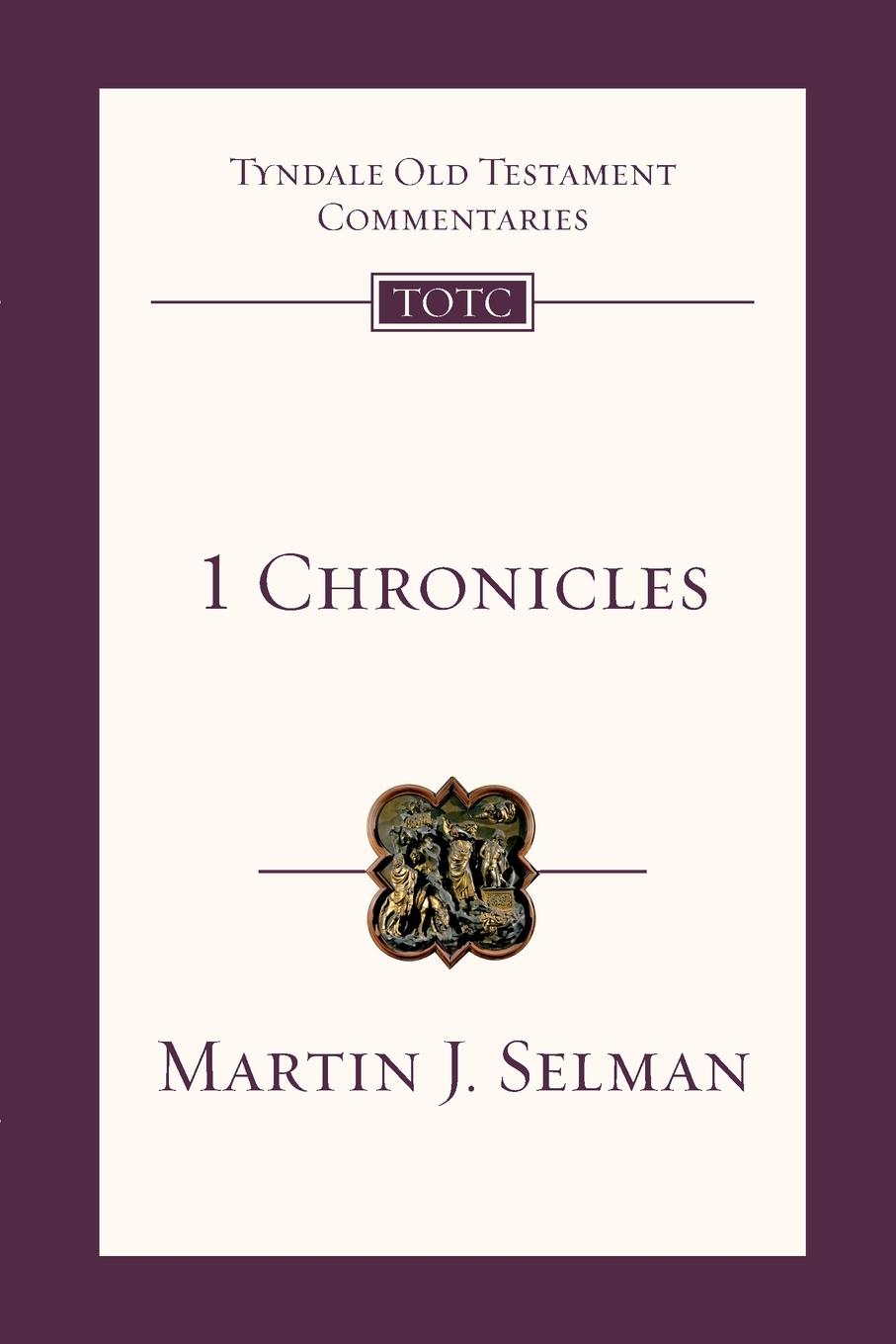 Cover: 9781844742653 | 1 Chronicles | Tyndale Old Testament Commentary | Martin J Selman