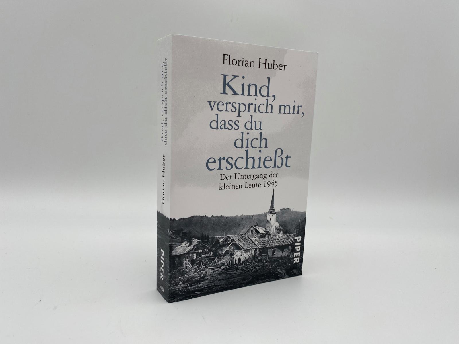 Bild: 9783492308984 | Kind, versprich mir, dass du dich erschießt | Florian Huber | Buch