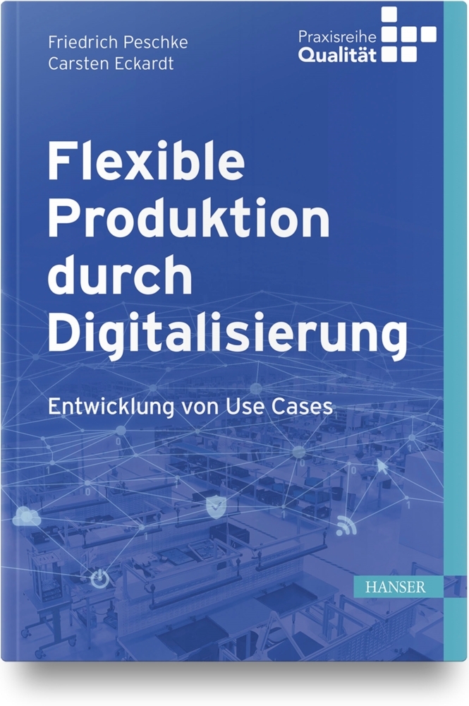 Cover: 9783446457461 | Flexible Produktion durch Digitalisierung | Entwicklung von UseCases