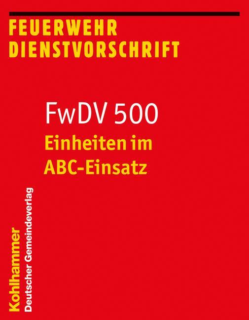 Cover: 9783555022703 | Einheiten im ABC-Einsatz | FwDV 500 | Taschenbuch | 115 S. | Deutsch