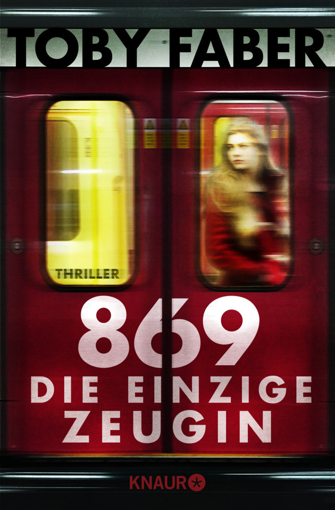 Cover: 9783426525609 | 869 - Die einzige Zeugin | Thriller | Toby Faber | Taschenbuch | 2020