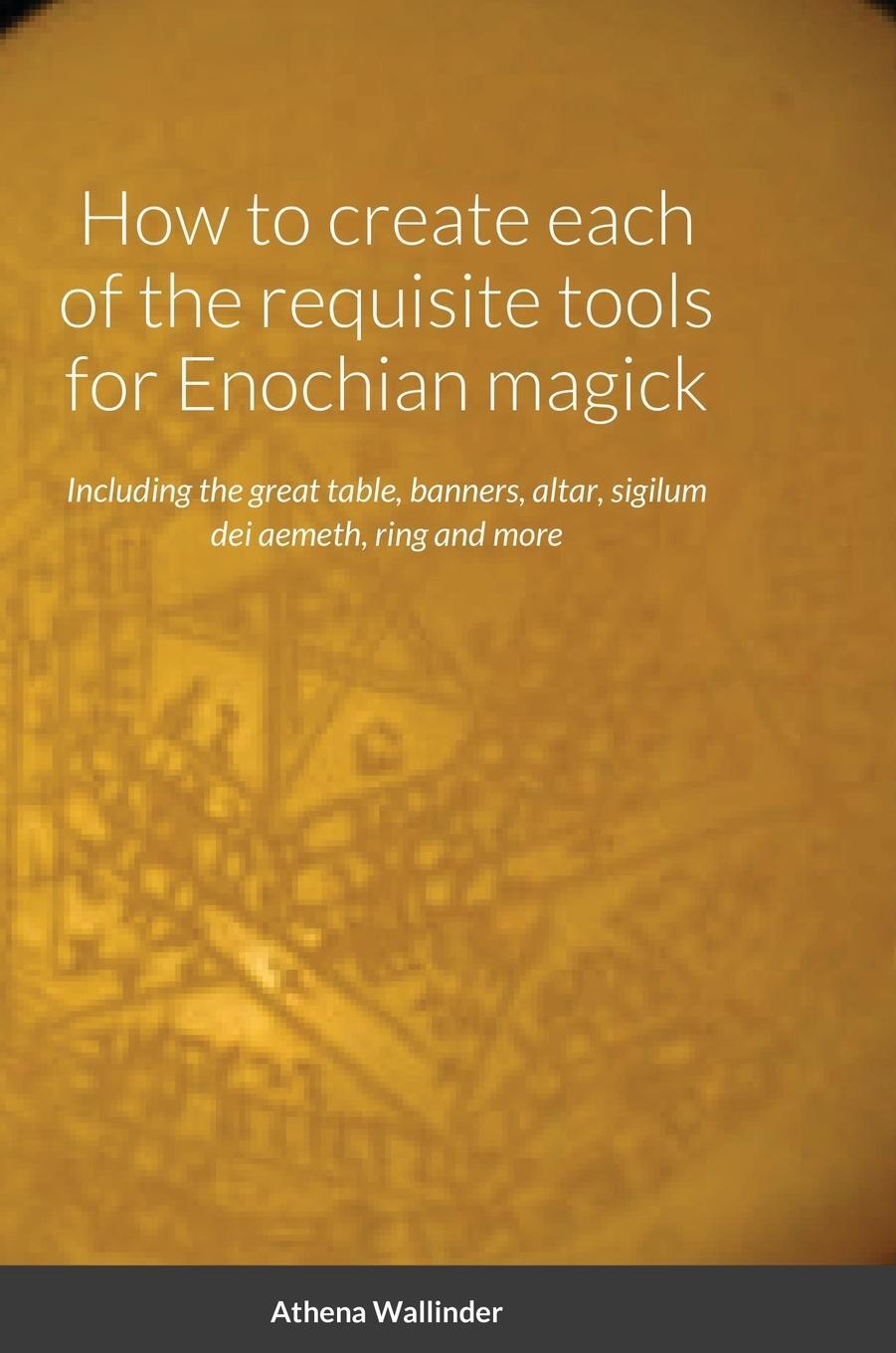 Cover: 9781678096267 | How to create each of the requisite tools for Enochian magick | Buch