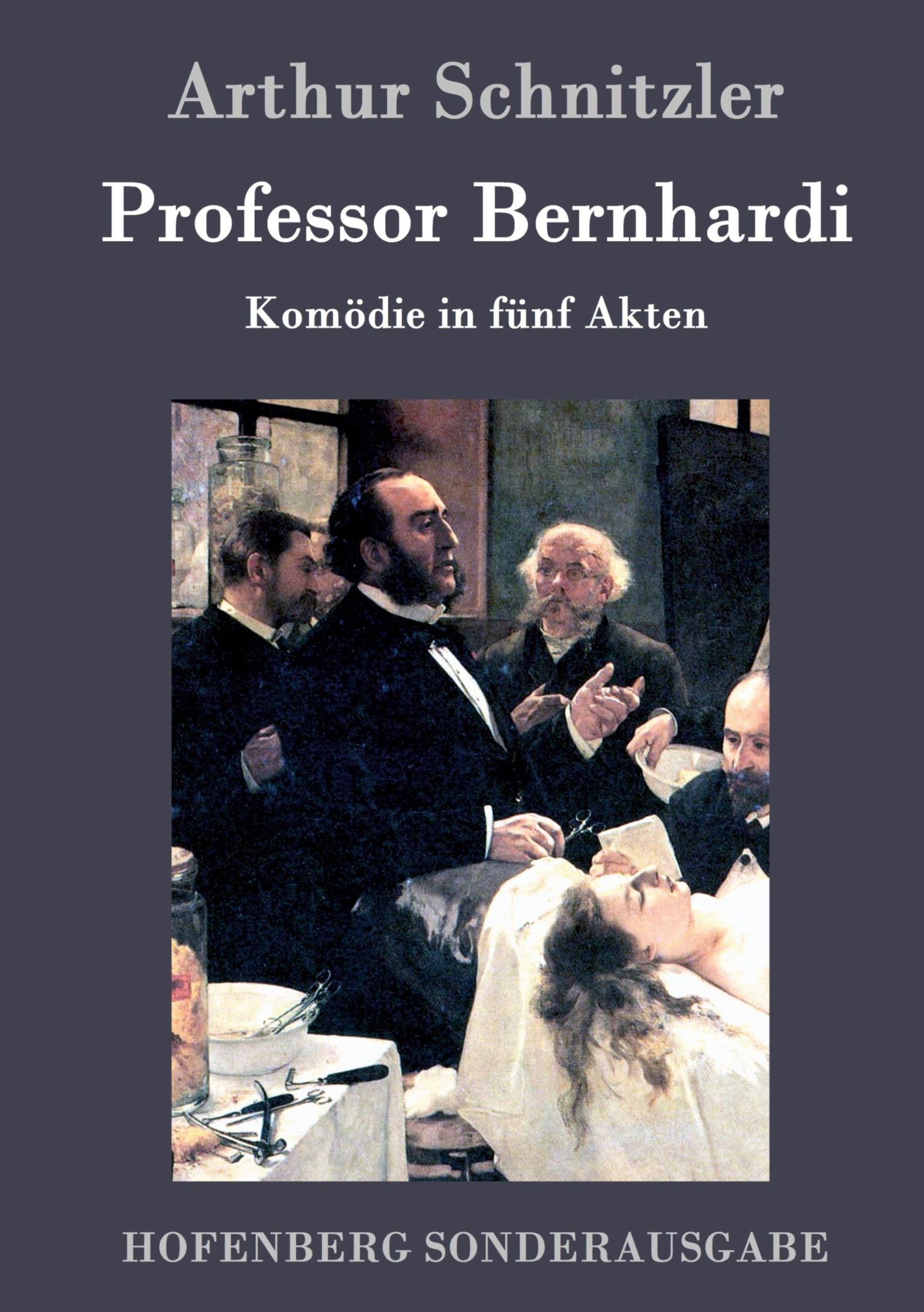 Cover: 9783843015905 | Professor Bernhardi | Komödie in fünf Akten | Arthur Schnitzler | Buch