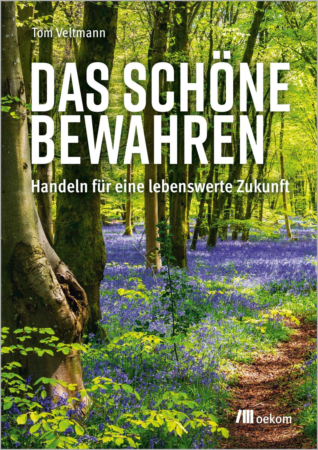 Cover: 9783987260599 | Das Schöne bewahren | Handeln für eine lebenswerte Zukunft | Veltmann