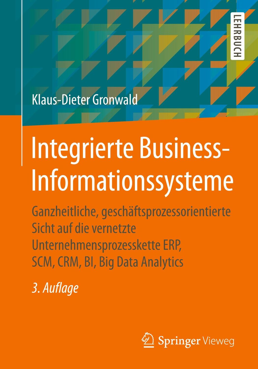 Cover: 9783662598146 | Integrierte Business-Informationssysteme | Klaus-Dieter Gronwald | XIX