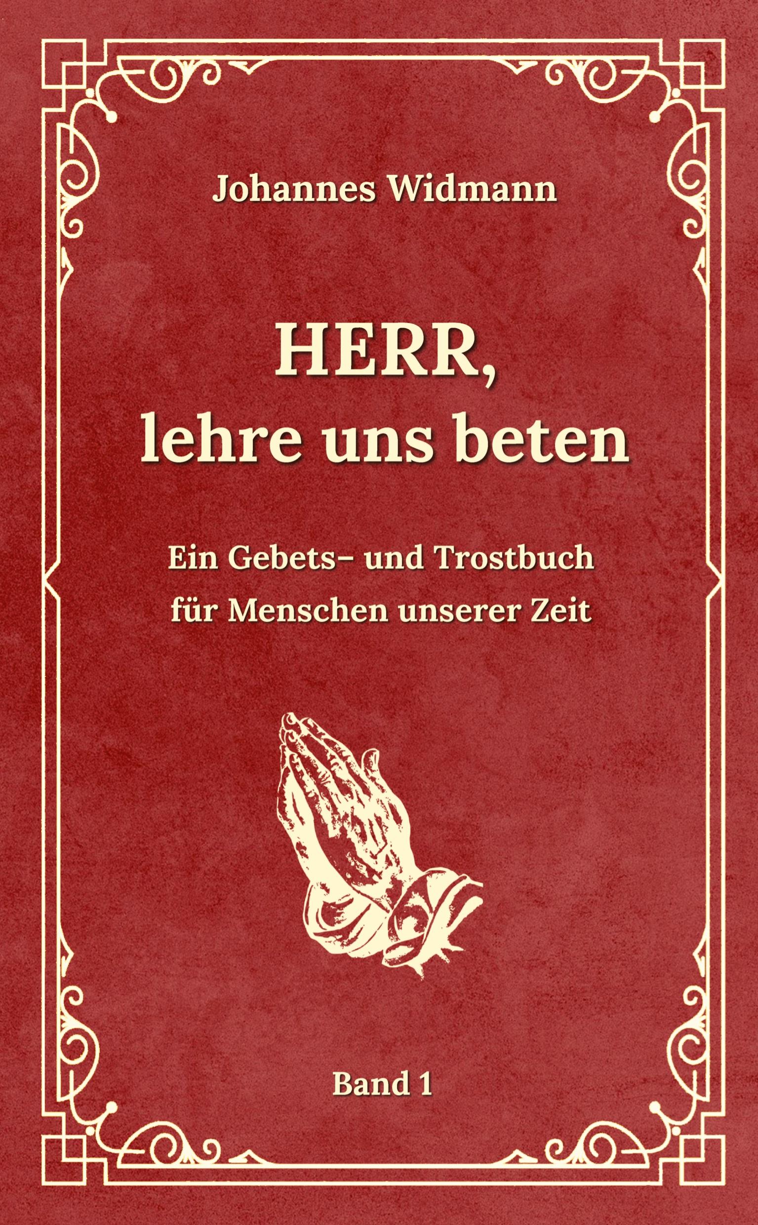 Cover: 9783347980914 | Herr, lehre uns beten - Bd. 1 | Johannes Widmann | Taschenbuch | 2023