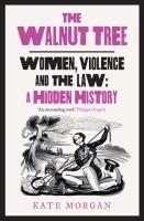 Cover: 9780008559618 | The Walnut Tree | Women, Violence and the Law - a Hidden History