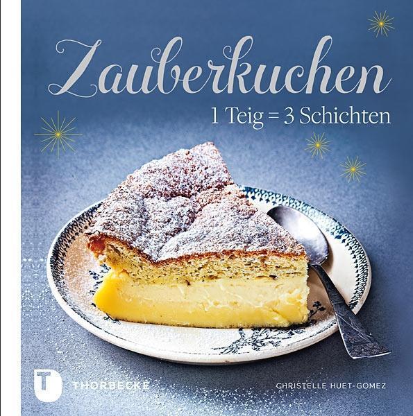 Cover: 9783799506755 | Zauberkuchen | 1 Teig = 3 Schichten | Christelle Huet-Gomez | Buch