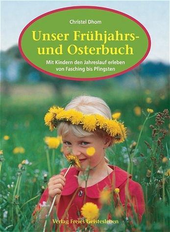 Cover: 9783772520259 | Unser Frühjahrs- und Osterbuch | Christel Dhom | Buch | 128 S. | 2004