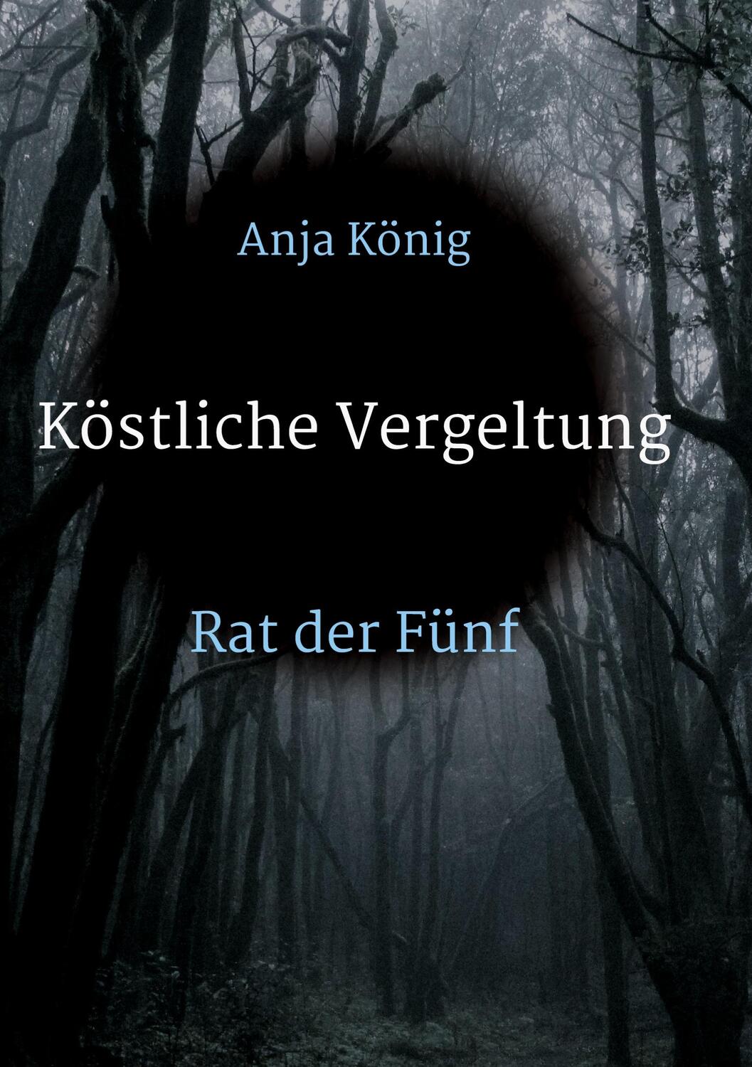 Cover: 9783347411432 | Köstliche Vergeltung | Rat der Fünf | Anja König | Taschenbuch | 2021