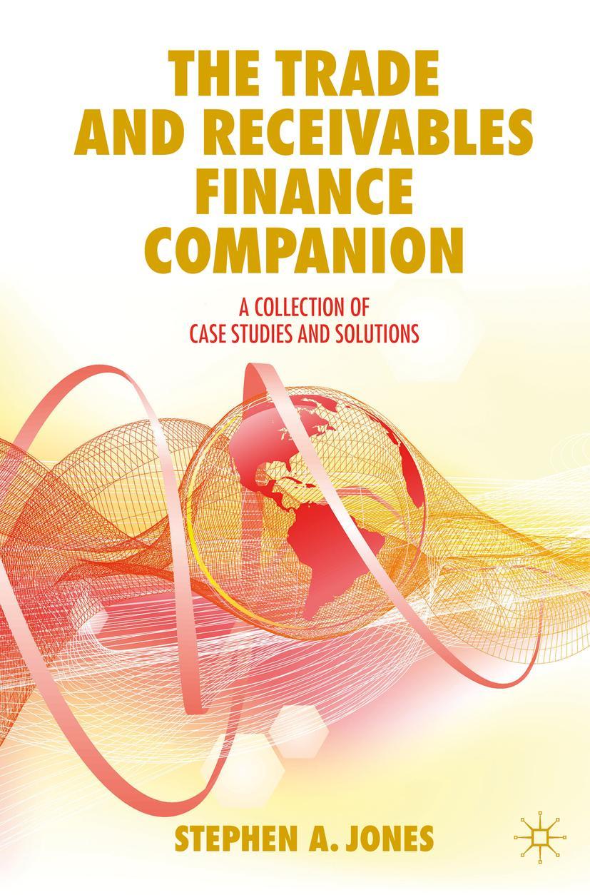 Cover: 9783030251413 | The Trade and Receivables Finance Companion | Stephen A. Jones | Buch