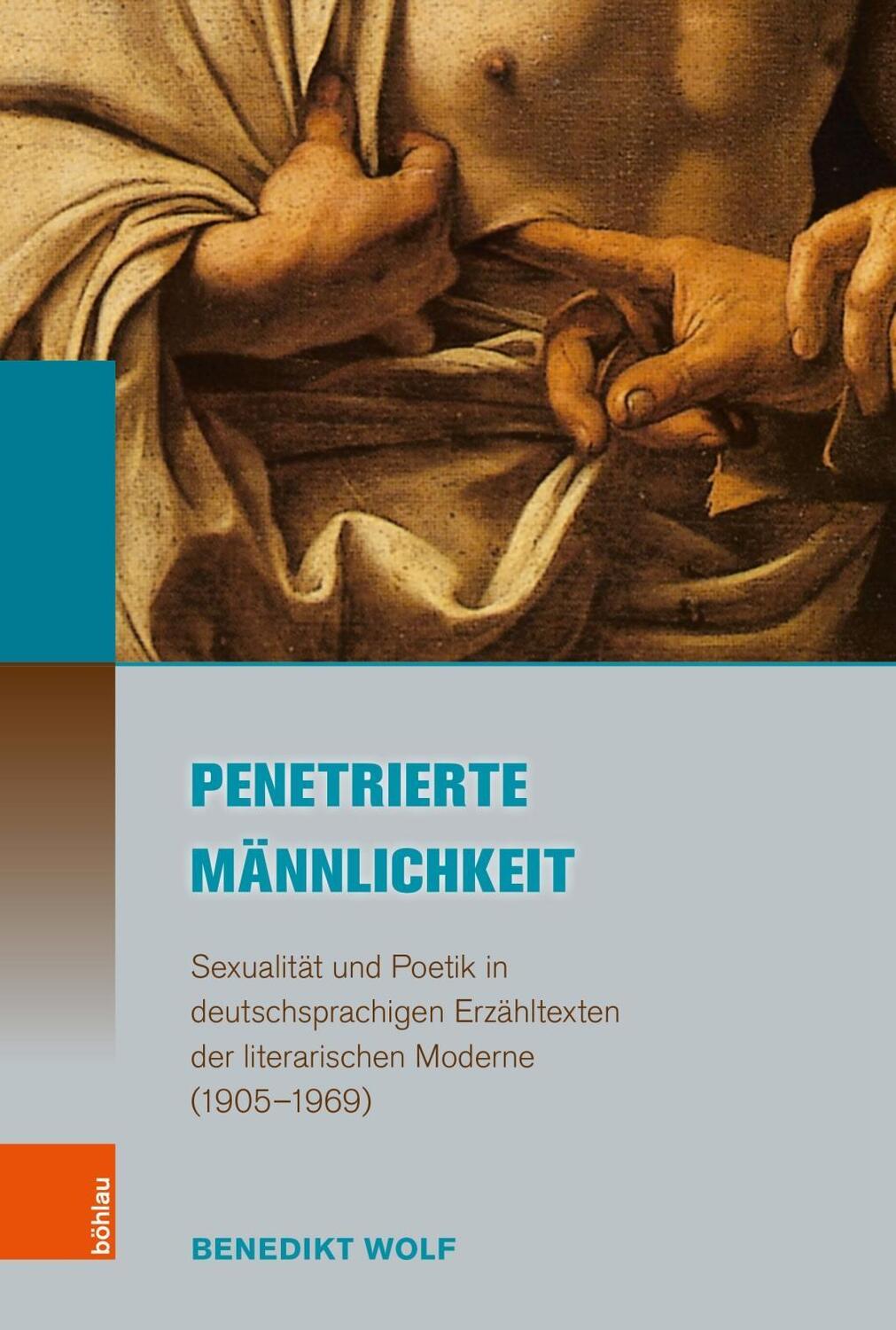 Cover: 9783412511036 | Penetrierte Männlichkeit | Benedikt Wolf | Taschenbuch | 449 S. | 2018