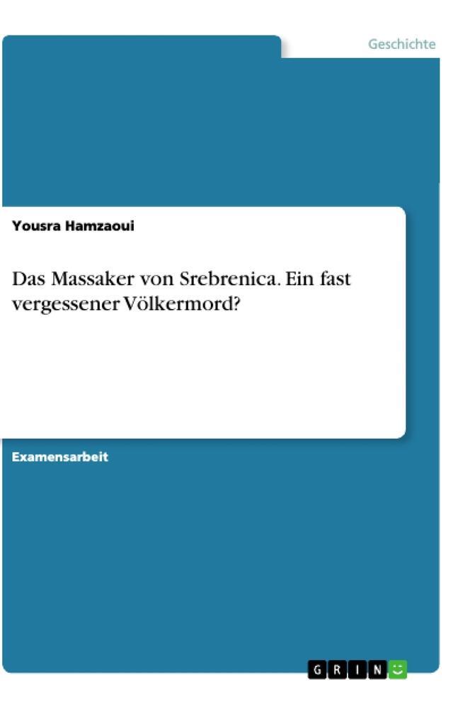 Cover: 9783668983601 | Das Massaker von Srebrenica. Ein fast vergessener Völkermord? | Buch