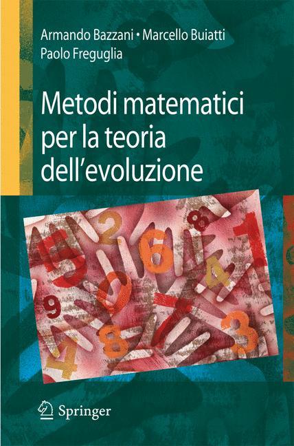 Cover: 9788847008571 | Metodi matematici per la teoria dell¿evoluzione | Bazzani (u. a.)