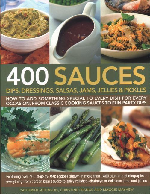 Cover: 9781846810718 | 400 SAUCES DIPS DRESSINGS SALS | Christine France (u. a.) | Buch