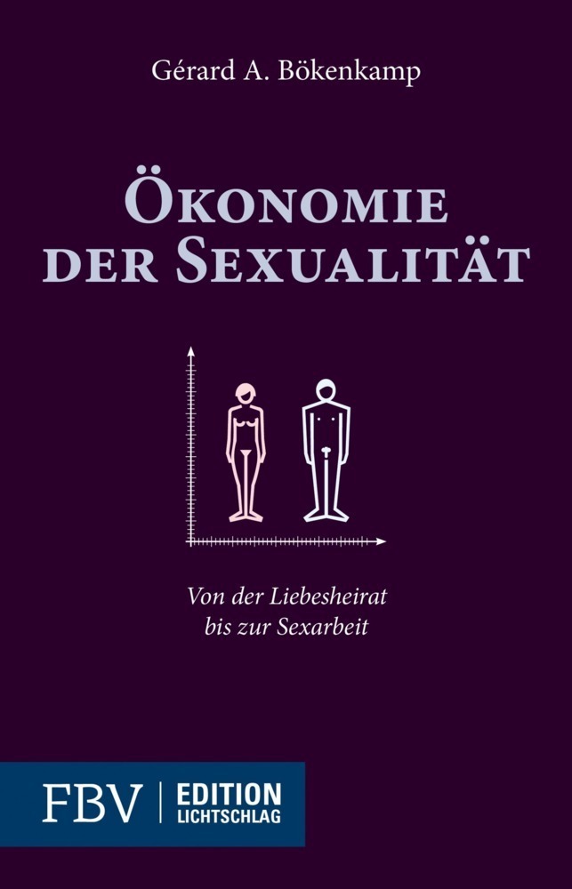 Cover: 9783898798815 | Ökonomie der Sexualität | Von der Liebesheirat bis zur Sexarbeit