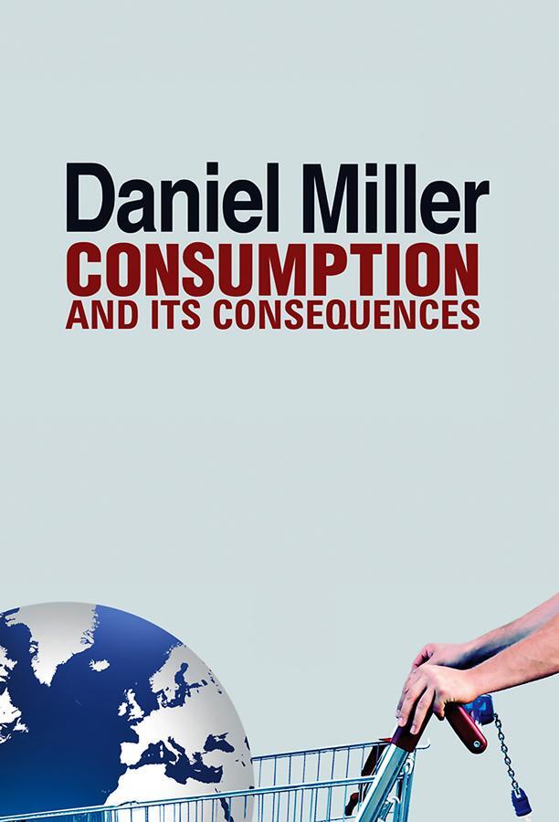 Cover: 9780745661087 | Consumption and Its Consequences | Daniel Miller | Taschenbuch | 2012