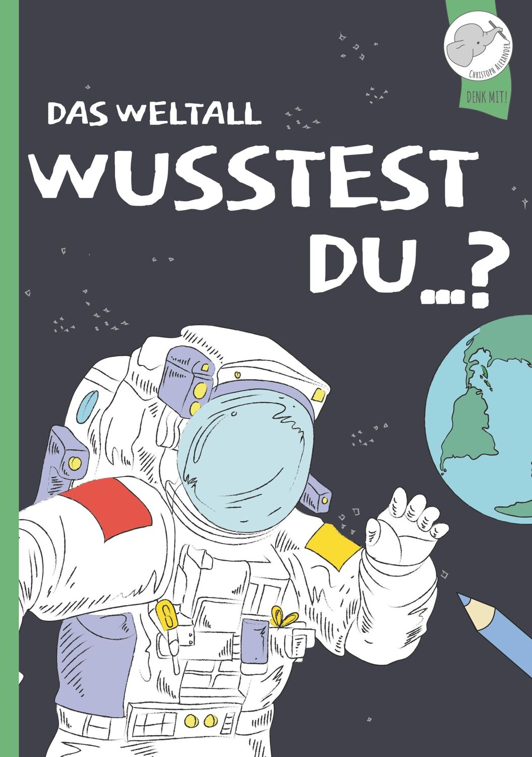 Cover: 9783903941656 | Wusstest du...? | DAS Weltall-Malbuch mit Mehrwert! | Alexander | Buch