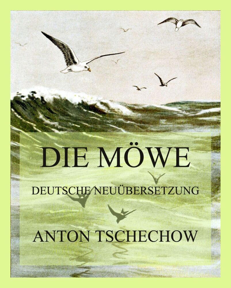 Cover: 9783849666033 | Die Möwe | Deutsche Neuübersetzung | Anton Pawlowitsch Tschechow