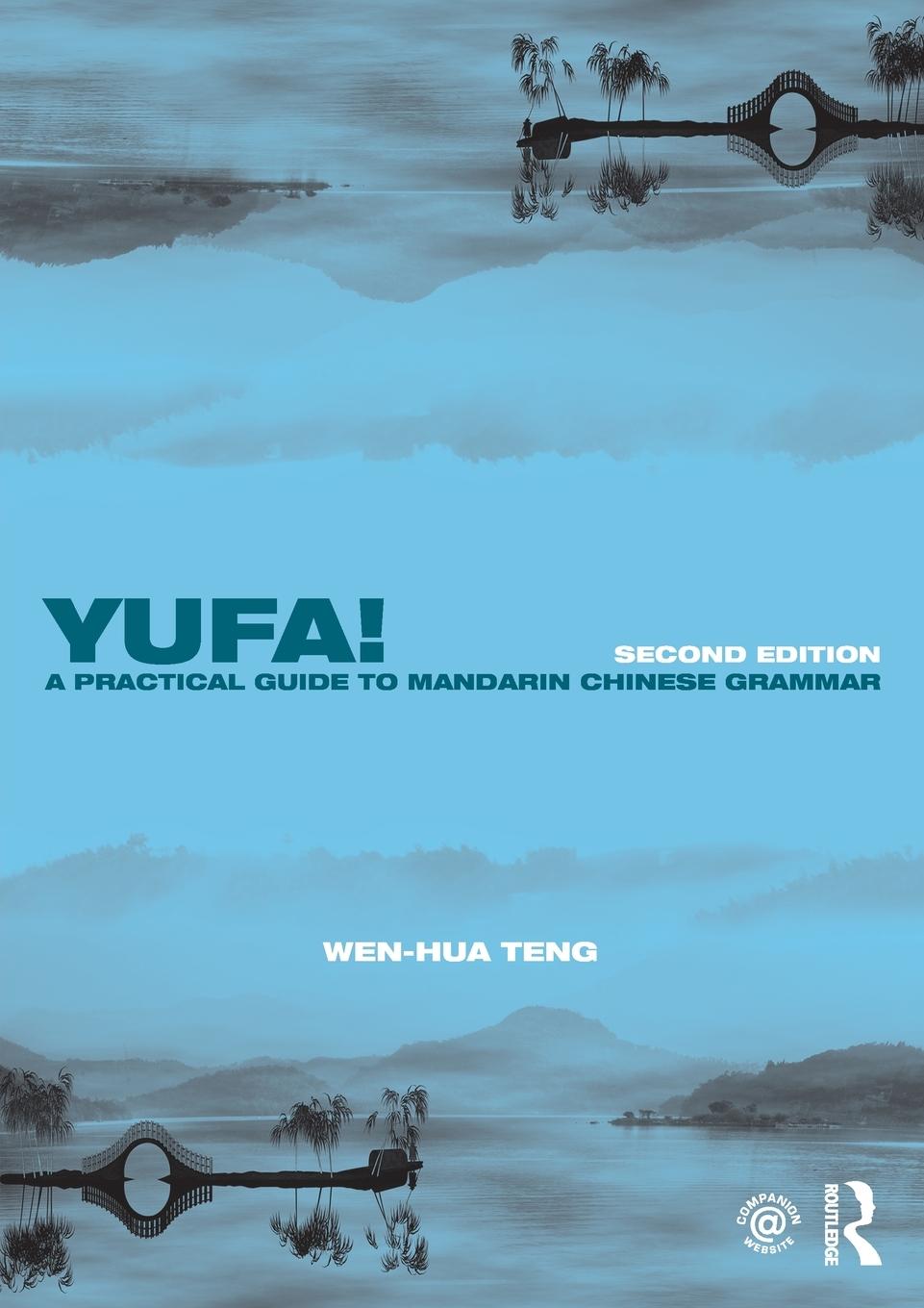 Cover: 9781138651142 | Yufa! A Practical Guide to Mandarin Chinese Grammar | Wen-Hua Teng