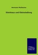 Cover: 9783846005682 | Kleinhaus und Kleinsiedlung | Hermann Muthesius | Taschenbuch | 396 S.