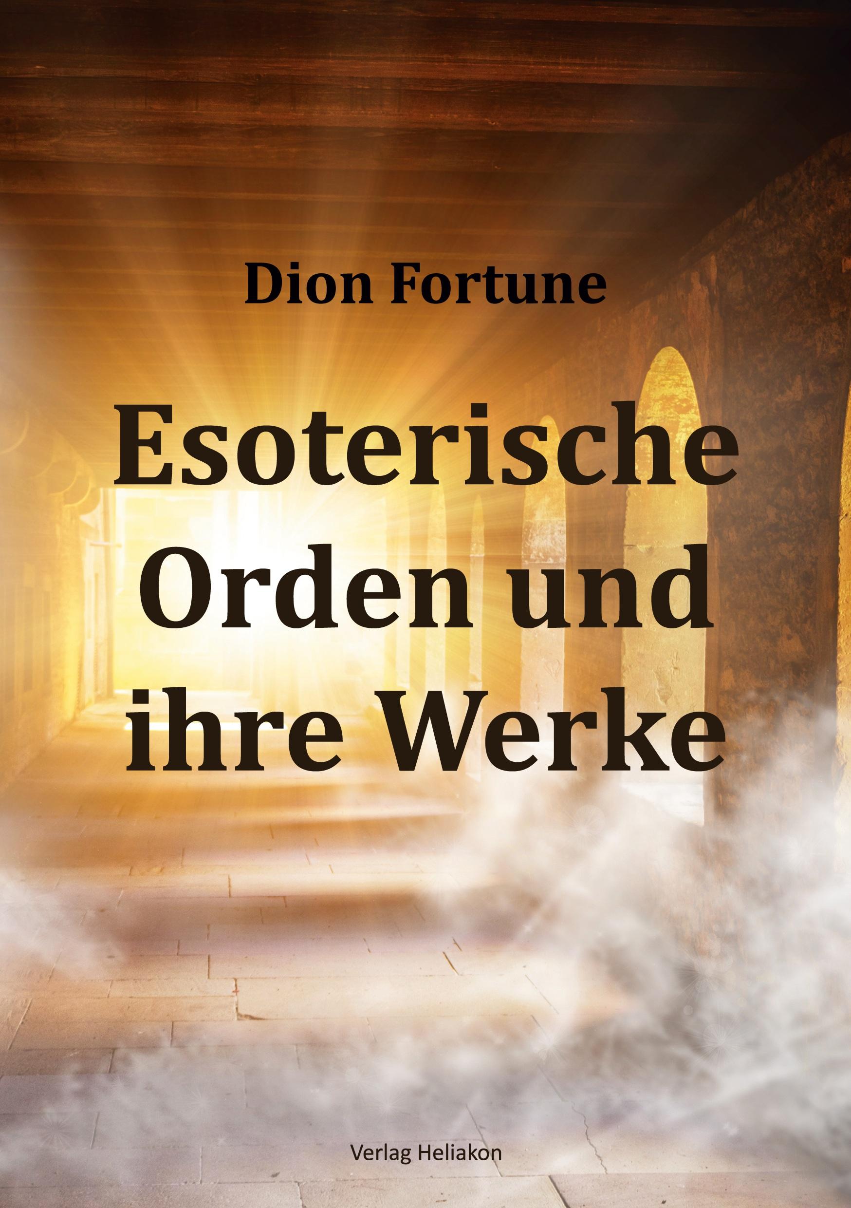 Cover: 9783943208863 | Esoterische Orden und ihre Werke | Dion Fortune | Taschenbuch | 156 S.